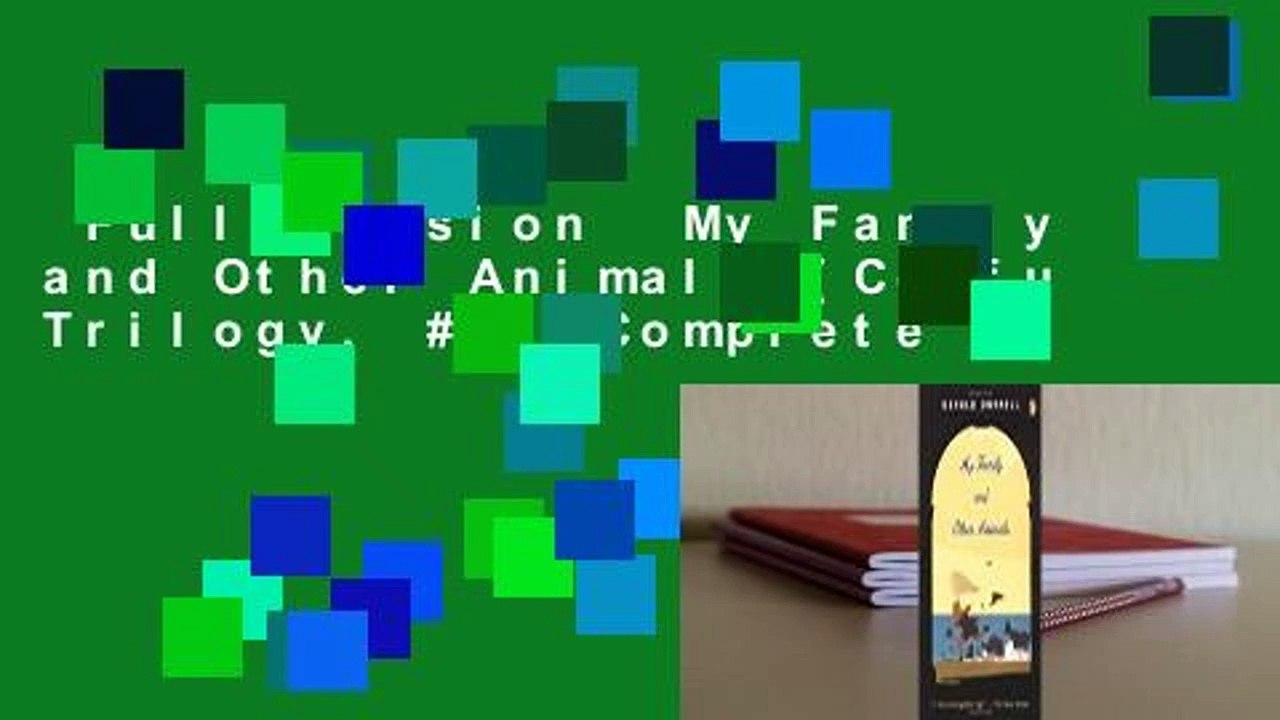 Full version  My Family and Other Animals (Corfu Trilogy, #1) Complete