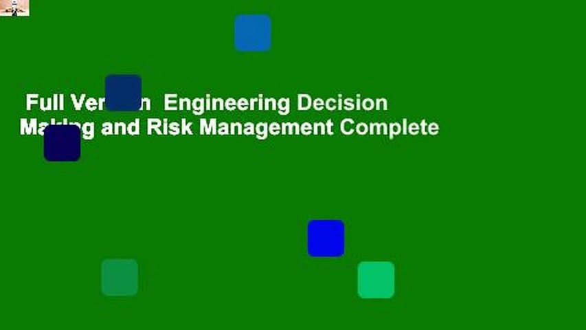 Full Version  Engineering Decision Making and Risk Management Complete