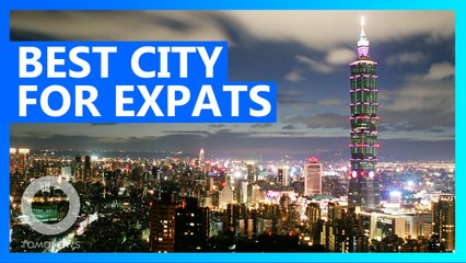 Taipei ranked best city for expats to live and work...China numba 43