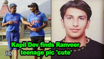 Kapil Dev finds Ranveer Singh's teenage pic 'cute'