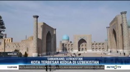 Samarkand, Permata di Asia Tengah nan Indah