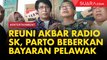 Reuni Akbar Radio SK, Parto Beberkan Bayaran Pelawak Zaman Dulu Cuma Rp 3 Ribu