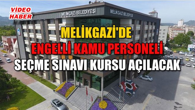 (8 Aralık 2019)MELİKGAZİ'DE ENGELİ KAMU PERSONELİ SEÇME SINAVI KURSU AÇILACAK