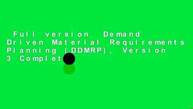 Full version Demand Driven Material Requirements Planning (DDMRP), Version 3 Complete