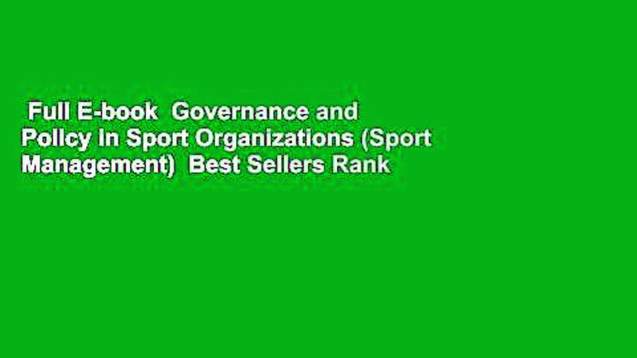 Full E-book  Governance and Policy in Sport Organizations (Sport Management)  Best Sellers Rank :