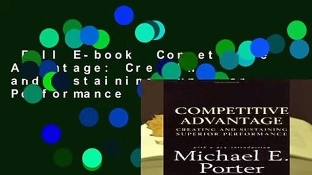 Full E-book Competitive Advantage: Creating and Sustaining Superior Performance For Kindle