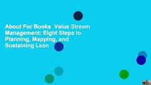 About For Books  Value Stream Management: Eight Steps to Planning, Mapping, and Sustaining Lean