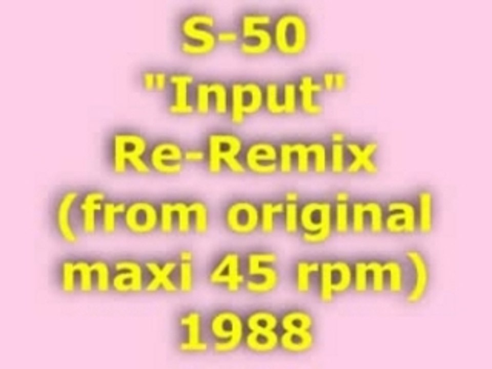 S-50 "Input" Re-Remix 1988