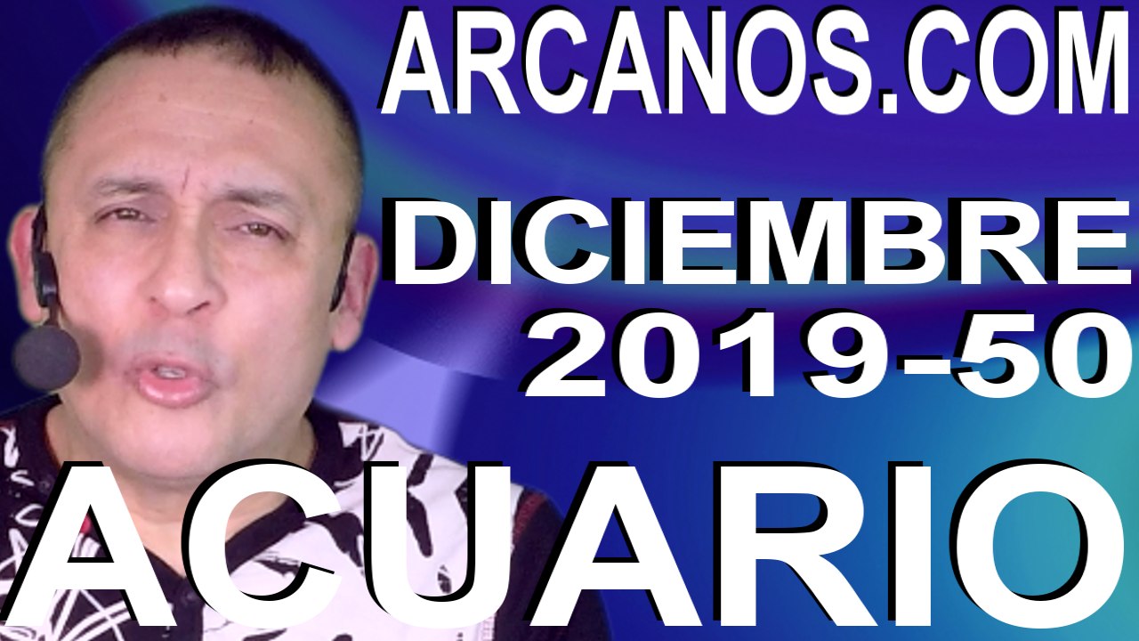 ACUARIO DICIEMBRE 2019 ARCANOS.COM - Horóscopo 8 al 14 de diciembre de 2019 - Semana 50