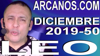 LEO DICIEMBRE 2019 ARCANOS.COM - Horóscopo 8 al 14 de diciembre de 2019 - Semana 50
