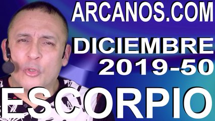 ESCORPIO DICIEMBRE 2019 ARCANOS.COM - Horóscopo 8 al 14 de diciembre de 2019 - Semana 50
