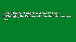 [Read] Dance of Anger: A Woman's Guide to Changing the Patterns of Intimate Relationships  For