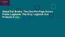 About For Books  The One-Per-Page Notary Public Logbook: The Only Logbook that Protects Every
