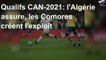 Qualifs CAN-2021: l&#39;Algérie assure, les Comores créent l&#39;exploit