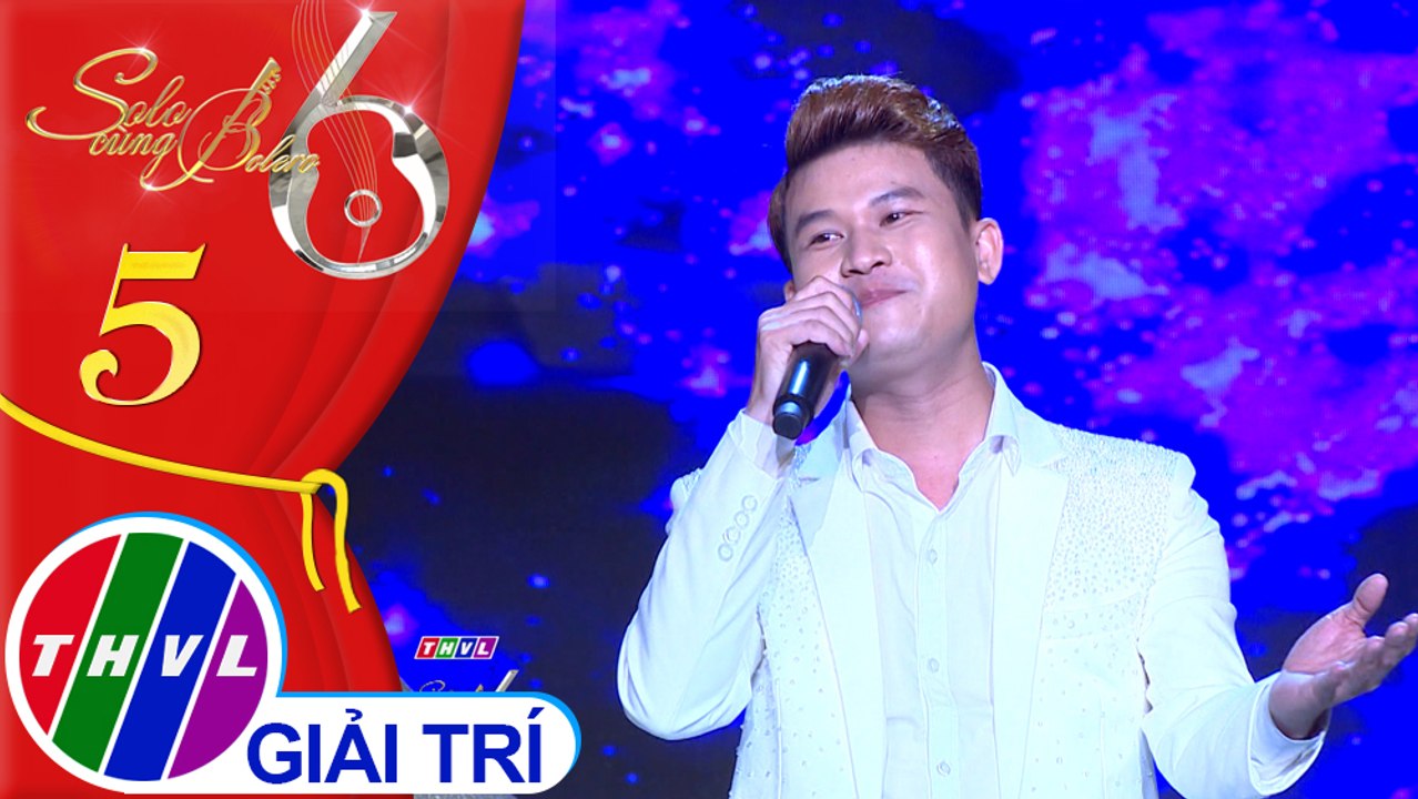 Solo cùng Bolero Mùa 6 - Tập 5 [1]: Tự Tình Trong Đêm, Tình Thôi Xót Xa - Thanh Tấn