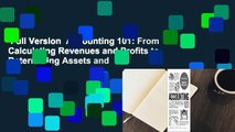 Full Version  Accounting 101: From Calculating Revenues and Profits to Determining Assets and
