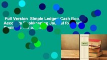 Full Version  Simple Ledger: Cash Book Accounts Bookkeeping Journal for Small Business 120 pages,