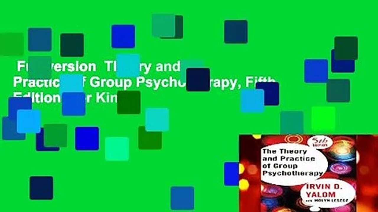 Full version  Theory and Practice of Group Psychotherapy, Fifth Edition  For Kindle