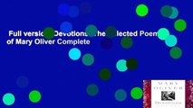 Full version  Devotions: The Selected Poems of Mary Oliver Complete