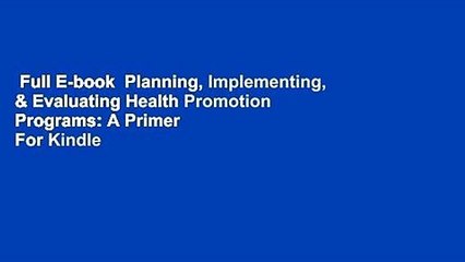 Full E-book  Planning, Implementing, & Evaluating Health Promotion Programs: A Primer  For Kindle