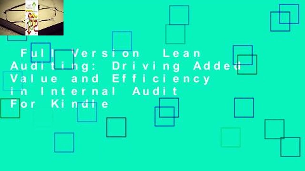 Full Version  Lean Auditing: Driving Added Value and Efficiency in Internal Audit  For Kindle