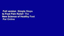 Full version  Simple Steps to Foot Pain Relief: The New Science of Healthy Feet  For Online