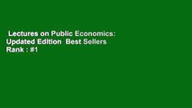 Lectures on Public Economics: Updated Edition  Best Sellers Rank : #1