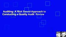 Auditing: A Risk Based-Approach to Conducting a Quality Audit  Review