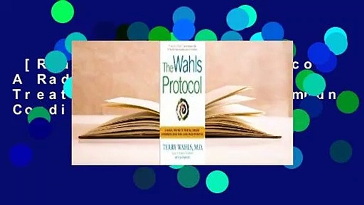 [Read] The Wahls Protocol: A Radical New Way to Treat All Chronic Autoimmune Conditions Using