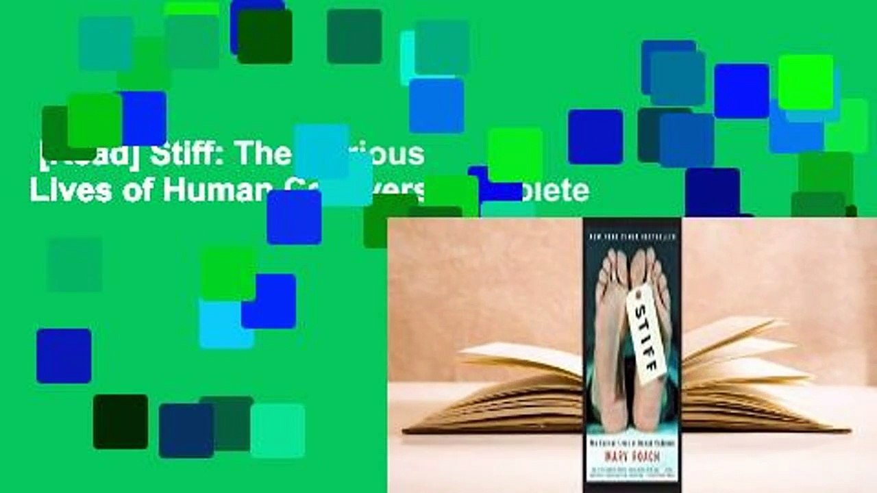 [Read] Stiff: The Curious Lives of Human Cadavers Complete