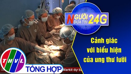 Người đưa tin 24G (11g ngày 08/12/2019)