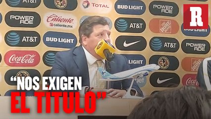 "Desde el arranque del torneo nos exigen el título": Miguel Herrera