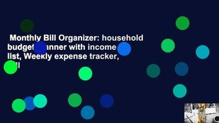 Monthly Bill Organizer: household budget planner with income list, Weekly expense tracker, Bill