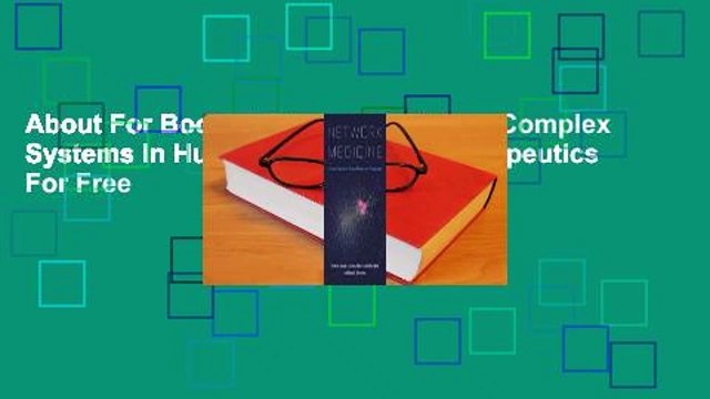 About For Books Network Medicine: Complex Systems in Human Disease and Therapeutics For Free