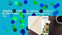 [Read] Dental Materials: Clinical Applications for Dental Assistants and Dental Hygienists  For