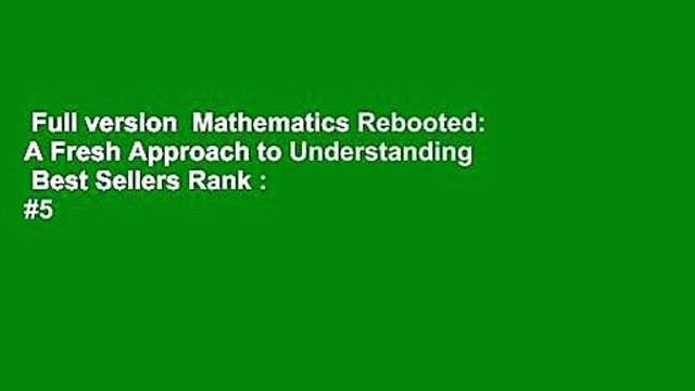 Full version Mathematics Rebooted: A Fresh Approach to Understanding Best Sellers Rank : #5