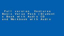 Full version  Ventures Basic Value Pack (Student s Book with Audio CD and Workbook with Audio
