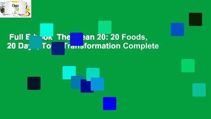 Full E-book  The Clean 20: 20 Foods, 20 Days, Total Transformation Complete