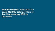About For Books  2019-2028 Ten Years Monthly Calendar Planner: Ten Years January 2019 to December