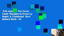 Full version  The Home Cook: Recipes to Know by Heart: A Cookbook  Best Sellers Rank : #4