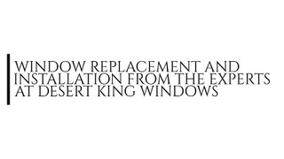 Desert King Windows - Installed windows and doors
