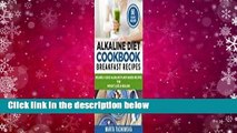 Alkaline Diet Cookbook: Breakfast Recipes: Insanely Good Alkaline Plant-Based Recipes for Weight