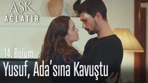 Yusuf, Ada'sına kavuştu - Aşk Ağlatır 14. Bölüm