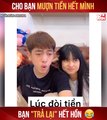 CHO BẠN MƯỢN TIỀN HẾT MÌNH BẠN ''TRẢ LẠI'' HẾT HỒN II YANNEWS