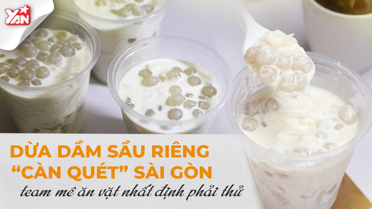 DỪA DẦM SẦU RIÊNG ''CÀN QUÉT'' SÀI GÒN TEAM MÊ ĂN VẶT NHẤT ĐỊNH PHẢI THỬ II YANNEWS