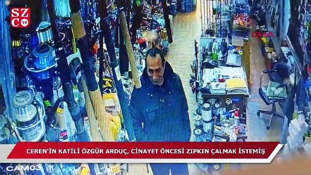 Ceren’in katili zıpkın çalmak isterken böyle görüntülendi