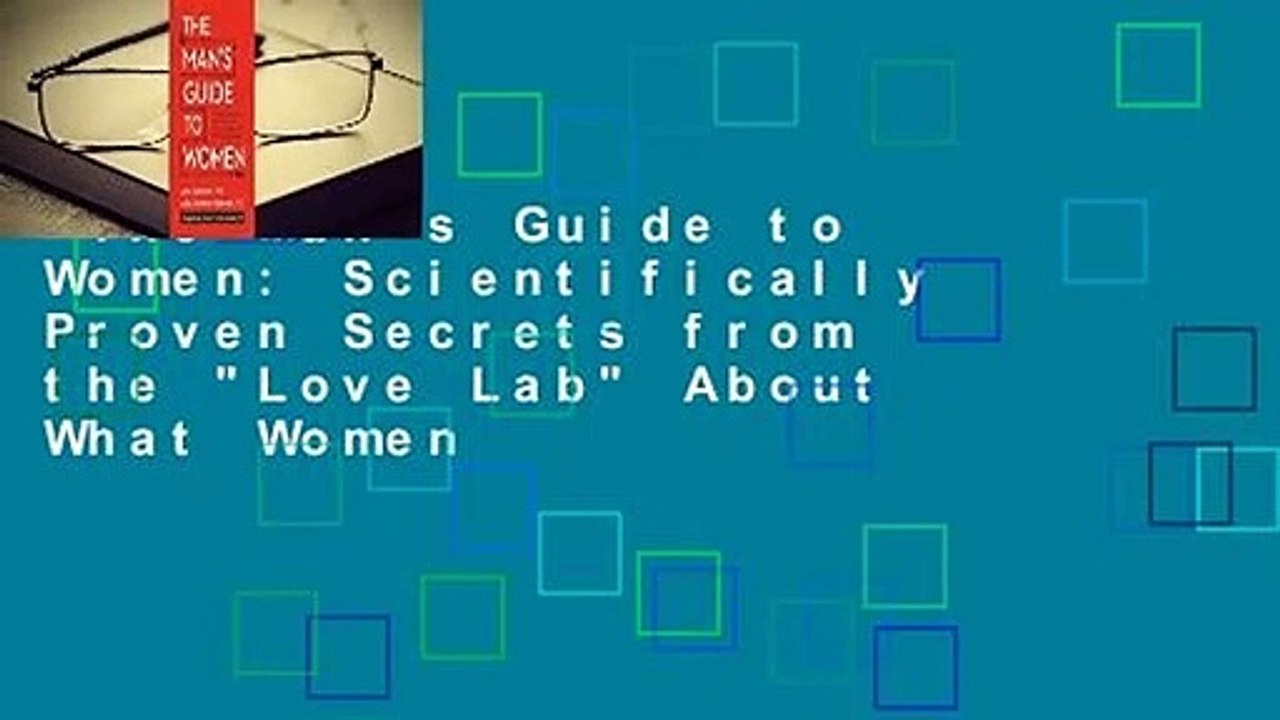 The Man S Guide To Women Scientifically Proven Secrets From The Love