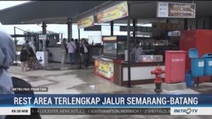 Rest Area Terlengkap di Jalur Tol Semarang-Batang Resmi Beroperasi