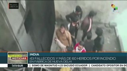 Incendio en Nueva Delhi deja 43 muertos y 60 heridos