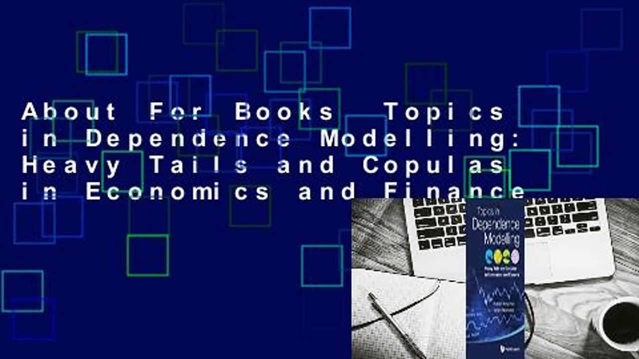 About For Books  Topics in Dependence Modelling: Heavy Tails and Copulas in Economics and Finance